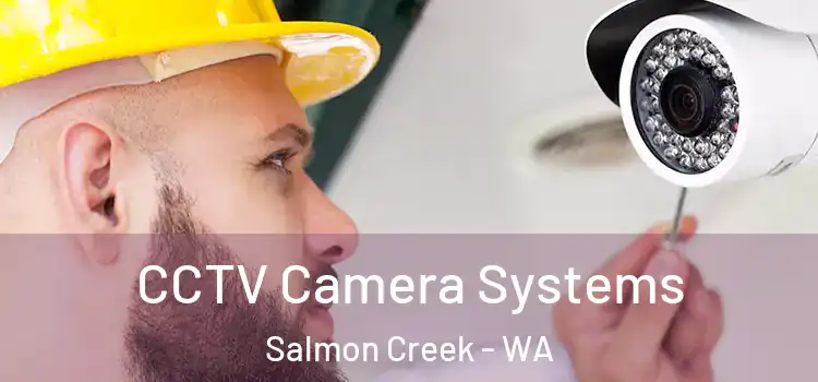 CCTV Camera Systems Salmon Creek - WA