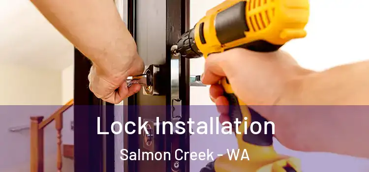 Lock Installation Salmon Creek - WA