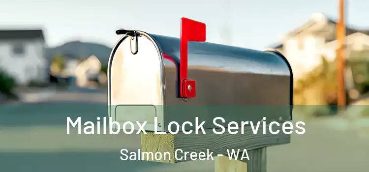 Mailbox Lock Services Salmon Creek - WA