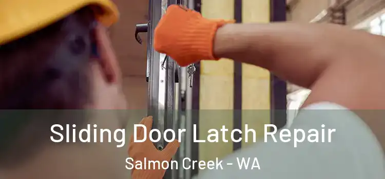 Sliding Door Latch Repair Salmon Creek - WA